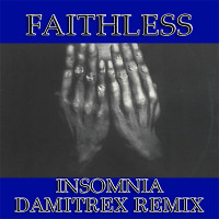 Faithless - Insomnia (Damitrex Remix) Radio Edit
