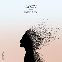 Lykov - Living 4 You (Radio Edit) [Finally Records]