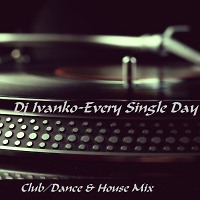 Every Single Day (Club/Dance & House Mix)