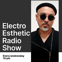 Electro Esthetic Radio Show - 231