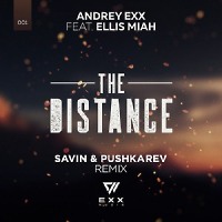 Andrey Exx feat. Ellis Miah - The Distance (Savin & Pushkarev Remix)