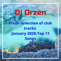 Fresh selection of club tracks January 2020-Top 11 Songs