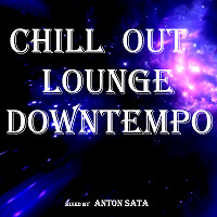 Anton Sata - Chill Out Lounge Downtempo Dj Set (Vol. 5)