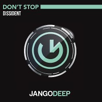 Dissident - Dont Stop (Original Mix)