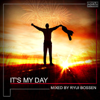 VA IT'S MY DAY [Part 1] (Mixed by Ryui Bossen) (2019)