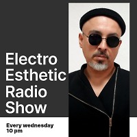 Electro Esthetic Radio Show - 233