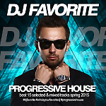 DJ Favorite - Top 15 Festival's Progressive (Spring 2015 Mix)