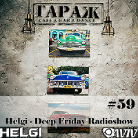 Helgi - Deep Friday Radioshow #59