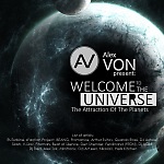 Alex Von Pres. Welcome To The Universe - The Attraction Of The Planets (Part I)