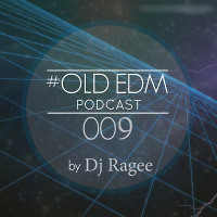 Old Edm Podcast 009