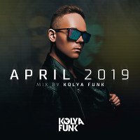 Kolya Funk - April Mix 2019