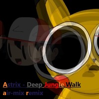 Astrix - Deep Jungle Walk (air-mix Remix)