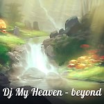 Dj Welcome To In My Heaven – beyond 