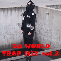 DJ WORLD - Trap Music Mix.Vol#2
