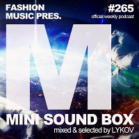 Lykov – Mini Sound Box Volume 265 (Weekly Mixtape)