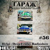 Helgi - Deep Friday Radioshow #56