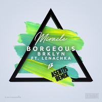Borgeous & BRKLYN feat. Lenachka–Miracle (Asentis Remix)
