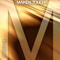 Maken Touch — Podcast 014