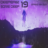 Some Deep #19 (20.04.2024) [Spring Mix]