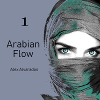 Alex Alvarados - Arabian Flow (Record of February 10, 2019)