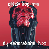 Glitch Hop MIX dy Saharaksha №4