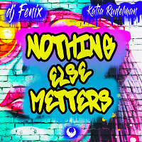 Nothing Else Matters (feat. Katia Rudelman) (Radio Edit)
