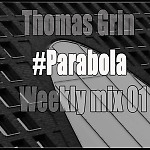 Thomas Grin - #Parabola 01 (Weekly Deep House Nu Disco Indie Dance Mix)