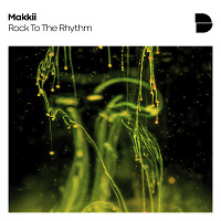 Makkii - Rock To The Rhythm (Original Mix)