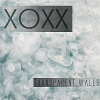 XOXX - Transparent walls (Original Mix)