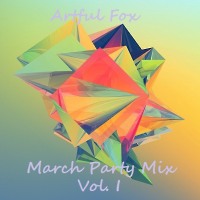 Artful Fox – March Party Mix Vol. I