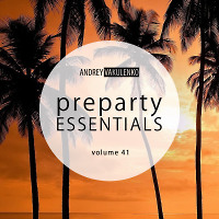 Andrey Vakulenko - Preparty Essentials volume 41