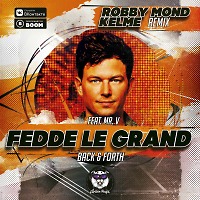 Fedde Le Grand feat. Mr. V - Back & Forth (Robby Mond & Kelme Remix)(Radio Edit)