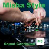 Misha Style - Sound Continued #5