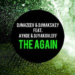 Dj MaZeeV & Dj Maks key Feat. Aynde & Dj Yakovleff - The Again (2015)