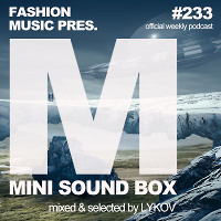 Lykov – Mini Sound Box Volume 233 (Weekly Mixtape)  