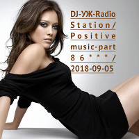 DJ-УЖ-Radio Station/Positive music-part 86***/ 2018-09-05