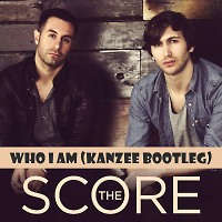 The Score - Who I Am (Kanzee Bootleg)