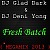 DJ Glad Dark & DJ Deni Yong - Fresh Batch ( MEGAMIX 2013 ) 