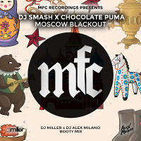 DJ Smash x Chocolate Puma - Moscow Blackout (DJ Miller x DJ Alex Milano Bootymix)
