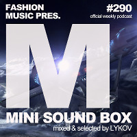 Lykov – Mini Sound Box Volume 290 (Weekly Mixtape)
