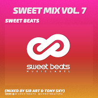 Sweet Beats - Sweet Mix Vol. 7 (Mixed By Sir Art & Tony Sky)