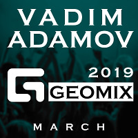 Vadim Adamov - GeoMix March 2019  CD 2