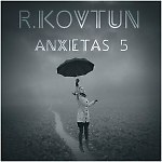 R.Kovtun - Anxietas 5