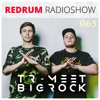 Tr-Meet & BigRock - Redrum Radioshow 065 [2017]