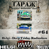 Helgi - Deep Friday Radioshow #64