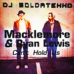 MACKLEMORE & RYAN LEWIS - CANT HOLD US ( DJ SOLDATEHKO )