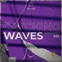 Catching Waves - Insight #022 [Record VIP House]