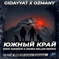 Gidayyat x Ozmany - Южный край (DMC Mansur x James Miller Remix)