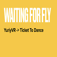 Waiting for Fly (YuriyVR X Leonard Rhyman)