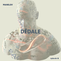 MANILOV - Dédale Vol.3 (2021)